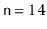 $ \ensuremath{\mathtt{n}}=14$
