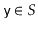 $ \ensuremath{\mathtt{y}}\in S$