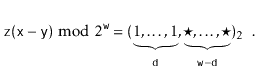 $\displaystyle \ensuremath{\mathtt{z}}(\ensuremath{\mathtt{x}}-\ensuremath{\math...
...r,\ldots,\star}_{\ensuremath{\mathtt{w}}-\ensuremath{\mathtt{d}}})_2 \enspace .$