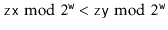$ \ensuremath{\mathtt{zx}}\bmod 2^{\ensuremath{\mathtt{w}}} < \ensuremath{\mathtt{zy}}\bmod 2^{\ensuremath{\mathtt{w}}}$