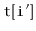 $ \mathtt{t[i']}$
