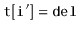 $ \mathtt{t[i']=del}$