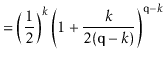 $\displaystyle = \left(\frac{1}{2}\right)^k \left(1+\frac{k}{2(\ensuremath{\mathtt{q}}-k)}\right)^{\ensuremath{\mathtt{q}}-k}$