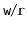 $ \ensuremath{\mathtt{w}}/\ensuremath{\mathtt{r}}$