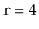 $ \ensuremath{\mathtt{r}}=4$