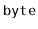 $ \mathtt{byte}$