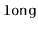 $ \mathtt{long}$