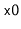 $ \mathtt{x0}$