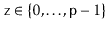 $ \ensuremath{\mathtt{z}}\in\{0,\ldots,\ensuremath{\mathtt{p}}-1\}$