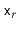 $ \ensuremath{\mathtt{x}}_r$