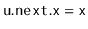 $ \ensuremath{\mathtt{u.next.x}}=\ensuremath{\mathtt{x}}$