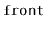 $ \mathtt{front}$