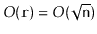 $ O(\ensuremath{\mathtt{r}})=O(\sqrt{\ensuremath{\mathtt{n}}})$