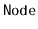 $ \mathtt{Node}$
