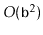 $ O(\ensuremath{\mathtt{b}}^2)$