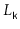 $ L_{\ensuremath{\mathtt{k}}}$