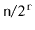 $ \ensuremath{\mathtt{n}}/2^{\ensuremath{\mathtt{r}}}$