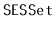 $ \mathtt{SESSet}$