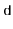 $ \mathtt{d}$