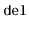 $ \mathtt{del}$