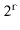 $ 2^{\ensuremath{\mathtt{r}}}$