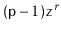 $ (\ensuremath{\mathtt{p}}-1)\ensuremath{\mathtt{z}}^r$