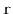 $ \mathtt{r}$