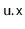 $ \mathtt{u.x}$