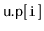$ \mathtt{u.p[i]}$
