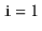 $ \ensuremath{\mathtt{i}}=1$