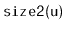 $ \mathtt{size2(u)}$