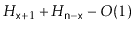 $ H_{\ensuremath{\mathtt{x}}+1} + H_{\ensuremath{\mathtt{n}}-\ensuremath{\mathtt{x}}} - O(1)$