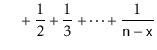 $\displaystyle \quad {} + \frac{1}{2}+\frac{1}{3}+\cdots+\frac{1}{\ensuremath{\mathtt{n}}-\ensuremath{\mathtt{x}}}$