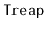 $ \mathtt{Treap}$
