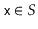 $ \ensuremath{\mathtt{x}}\in S$