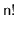 $ \ensuremath{\mathtt{n}}!$