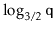 $ \log_{3/2}
\ensuremath{\mathtt{q}}$
