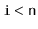 $ \mathtt{i < n}$
