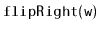 $ \mathtt{flipRight(w)}$