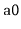 $ \mathtt{a0}$
