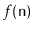 $ f(\ensuremath{\mathtt{n}})$