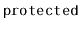 $ \mathtt{protected}$