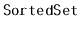 $ \mathtt{SortedSet}$