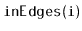 $ \mathtt{inEdges(i)}$