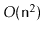 $ O(\ensuremath{\mathtt{n}}^2)$