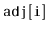 $ \mathtt{adj[i]}$