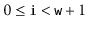 $ 0\le \ensuremath{\mathtt{i}}< \ensuremath{\mathtt{w}}+1$