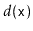 $ d(\ensuremath{\mathtt{x}})$