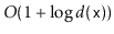 $ O(1+\log d(\ensuremath{\mathtt{x}}))$