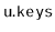 $ \mathtt{u.keys}$